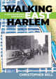 Book cover of: Walking East Harlem. By: Christopher Bell