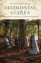 Book cover of: Decolonial Care. By: Jennifer Boum Make