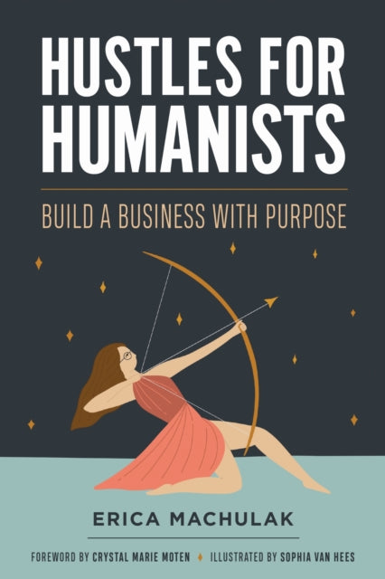 Book cover of: Hustles for Humanists. By: Erica Machulak