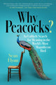 Book cover of: Why Peacocks?. By: Sean Flynn