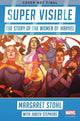 Super Visible, The Story of the Women of Marvel Comics 9781982134617 Margaret Stohl