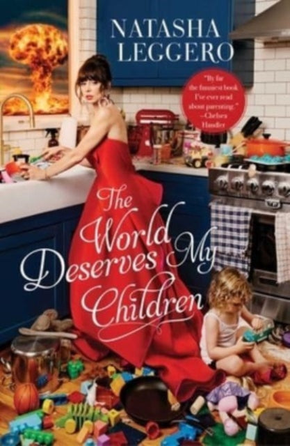 Book cover of: World Deserves My Children. By: Natasha Leggero