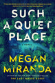 Book cover of: Such a Quiet Place. By: Megan Miranda