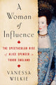 Book cover of: Woman of Influence. By: Vanessa Wilkie