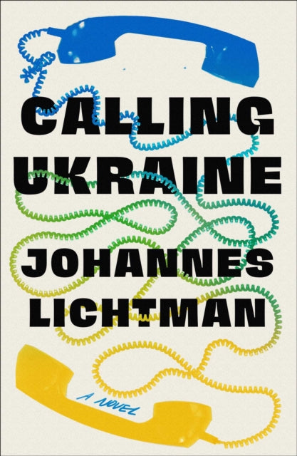 Book cover of: Calling Ukraine. By: Johannes Lichtman