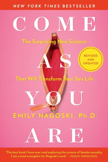 Come As You Are, The Surprising New Science That Will Transform Your Sex Life 9781982165314 Emily Nagoski