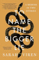 Book cover of: To Name the Bigger Lie. By: Sarah Viren