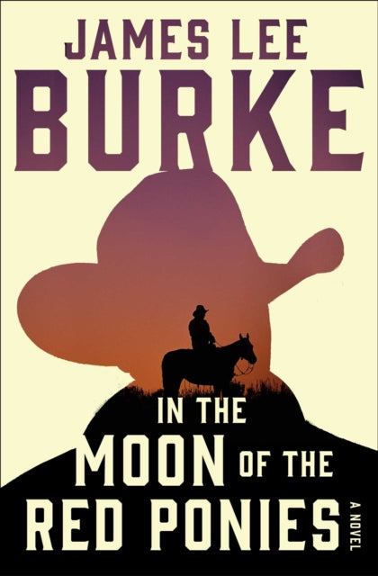 Book cover of: In the Moon of Red Ponies. By: James Lee Burke
