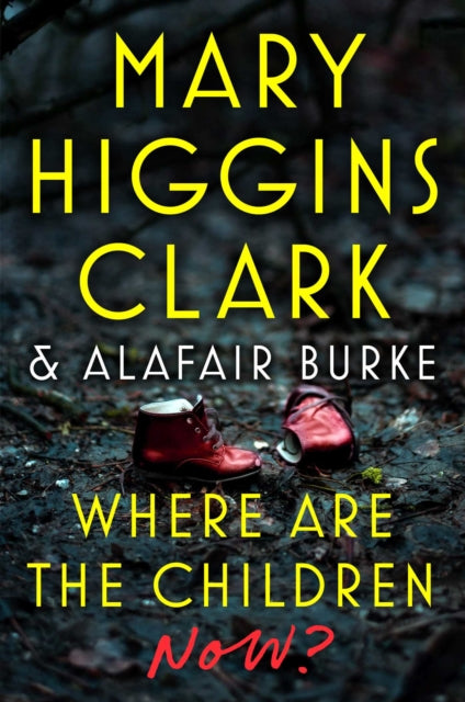 Book cover of: Where Are the Children Now?. By: Mary Higgins Clark
