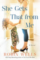 Book cover of: She Gets That from Me. By: Robin Wells