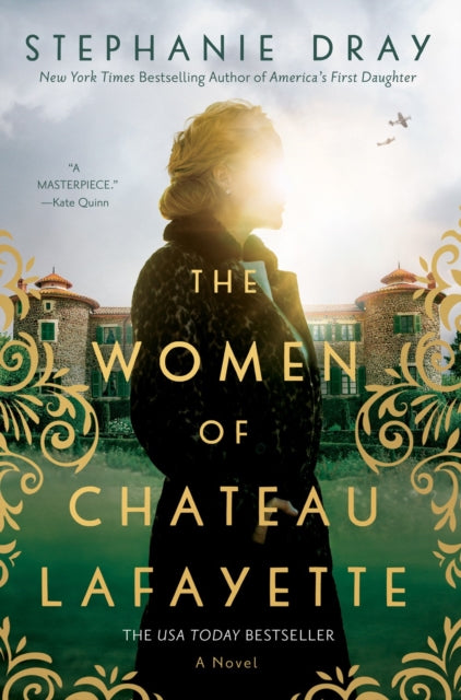 Book cover of: Women of Chateau Lafayette. By: Stephanie Dray