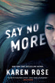 Book cover of: Say No More. By: Karen Rose