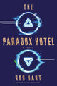 Book cover of: Paradox Hotel. By: Rob Hart