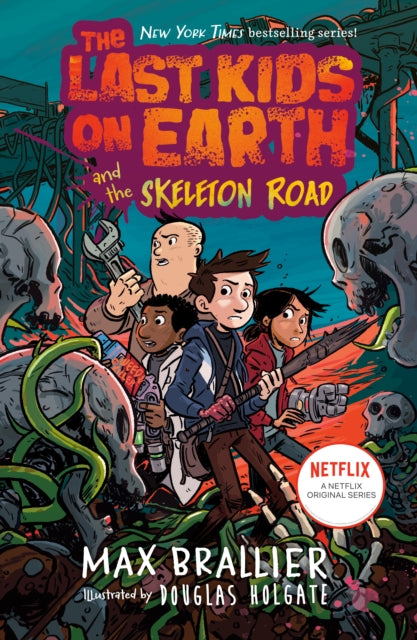 Book cover of: Last Kids on Earth and the Skeleton Road. By: Max Brallier