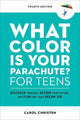 Book cover of: What Color Is Your Parachute? for Teens. By: Carol Christen