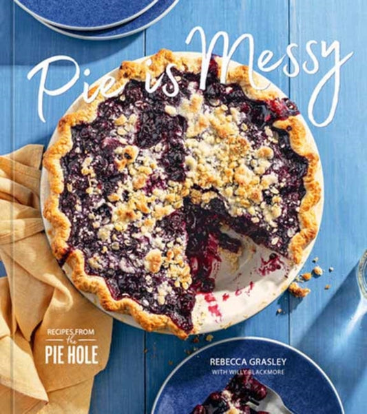 Book cover of: Pie Is Messy. By: Rebecca Grasley