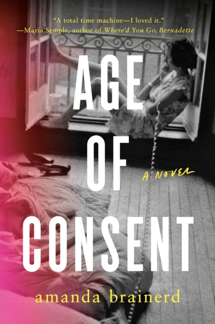 Book cover of: Age of Consent. By: Amanda Brainerd