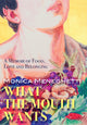 Book cover of: What the Mouth Wants. By: Monica Meneghetti