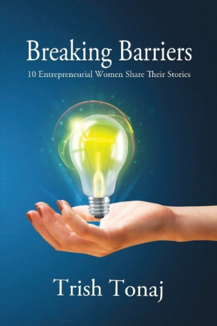 Book cover of: Breaking Barriers. By: Trish Tonaj