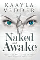 Book cover of: Naked and Awake. By: Kaayla Vedder