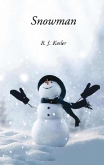Book cover of: Snowman. By: R J Keeler