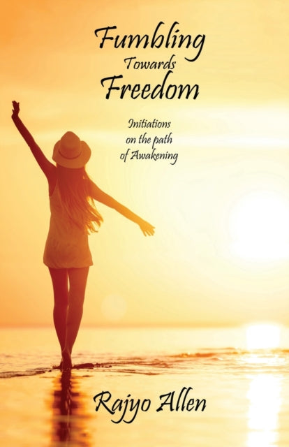 Book cover of: Fumbling Towards Freedom. By: Rajyo Allen