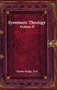 Book cover of: Systematic Theology Volume II. By: Charles Hodge D D