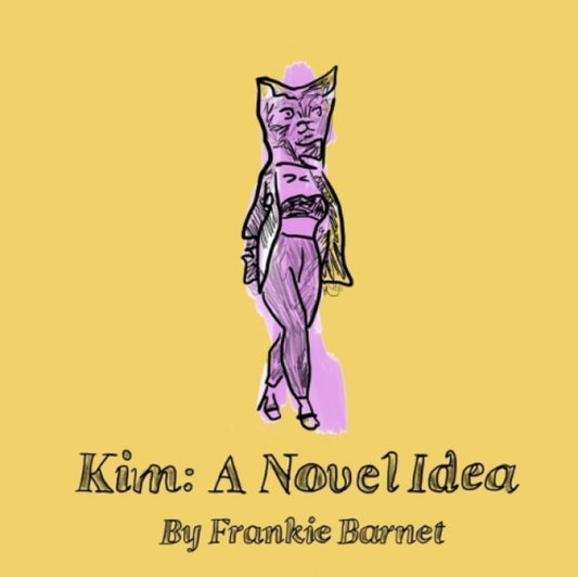 Book cover of: Kim: A Novel Idea. By: Frankie Barnet