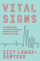 Book cover of: Vital Signs. By: Izzy Lomax-Sawyers