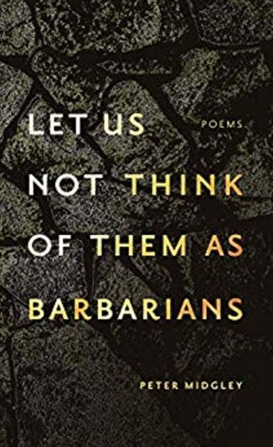 Book cover of: let us not think of them as barbarians. By: Peter Midgley