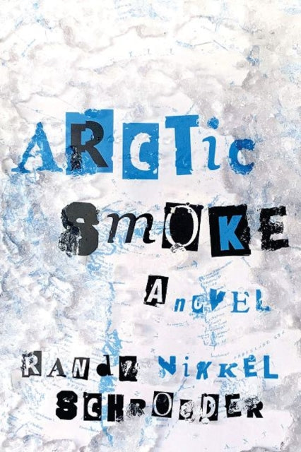 Book cover of: Arctic Smoke. By: Randy Nikkel Schroeder