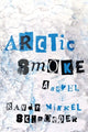 Book cover of: Arctic Smoke. By: Randy Nikkel Schroeder