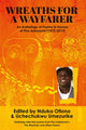 Book cover of: Wreaths for a Wayfarer. By: Nduka A. Otiono
