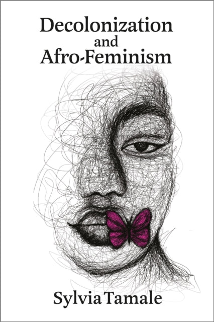 Book cover of: Decolonization and Afro-Feminism. By: Sylvia Tamale