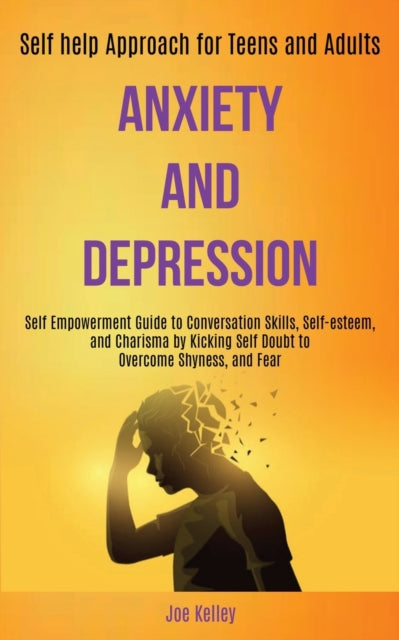 Book cover of: Anxiety and Depression. By: Joe Kelley
