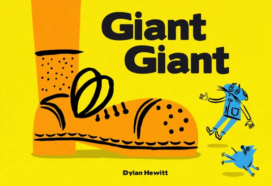 Book cover of: Giant Giant. By: Dylan Hewitt