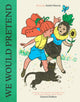 Book cover of: We Would Pretend. By: André Marois