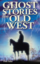 Book cover of: Ghost Stories of the Old West. By: Dan Asfar