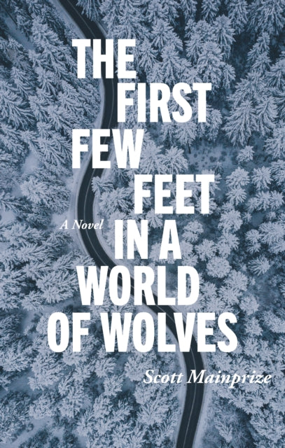 Book cover of: First Few Feet in a World of Wolves, The. By: Scott Mainprize