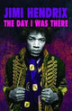 Book cover of: Jimi Hendrix - The Day I Was There. By: Richard Houghton