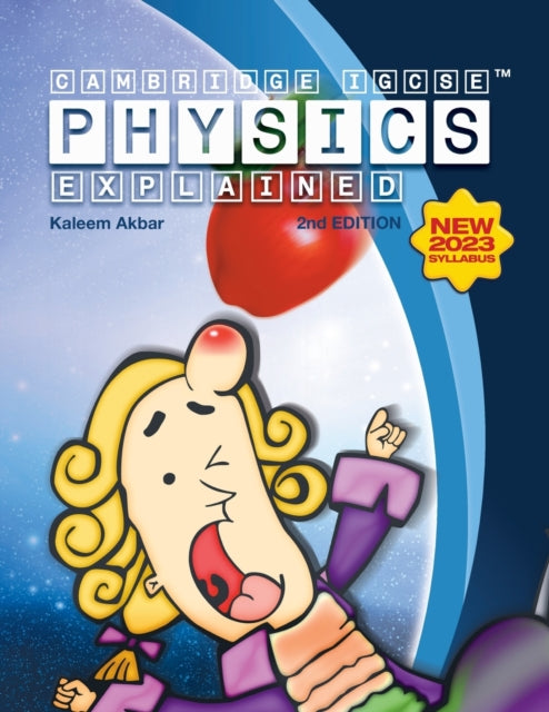 Book cover of: Cambridge IGCSE Physics Explained. By: Kaleem Akbar