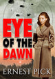 Book cover of: Eye of the Dawn. By: Ernest Pick