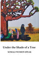 Under the Shade of a Tree, Somali Women Speak 9781999677206 Rissa Mohabir