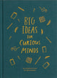 Book cover of: Big Ideas for Curious Minds