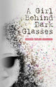 Book cover of: Girl Behind Dark Glasses. By: Jessica Taylor-Bearman