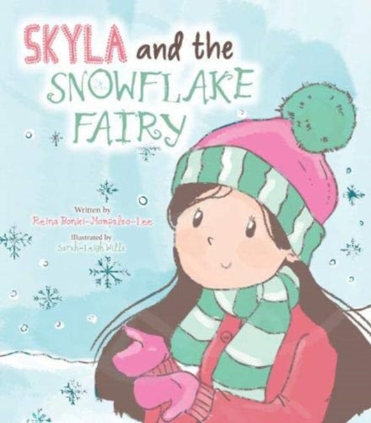 Book cover of: Skyla and the Snowflake Fairy. By: Reina Bonici-Mompalao-Lee