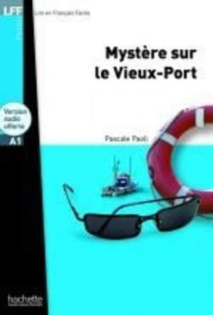 Book cover of: Mystere sur le Vieux-Port + audio download - LFF A1. By: Pascale Paoli