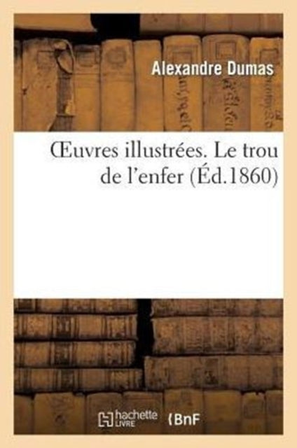 Book cover of: Oeuvres Illustrees. Le Trou de l'Enfer