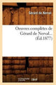 Book cover of: Oeuvres Completes de Gerard de Nerval (Ed.1877)