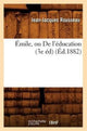 Book cover of: Emile, Ou de l'Education (3e Ed) (Ed.1882)